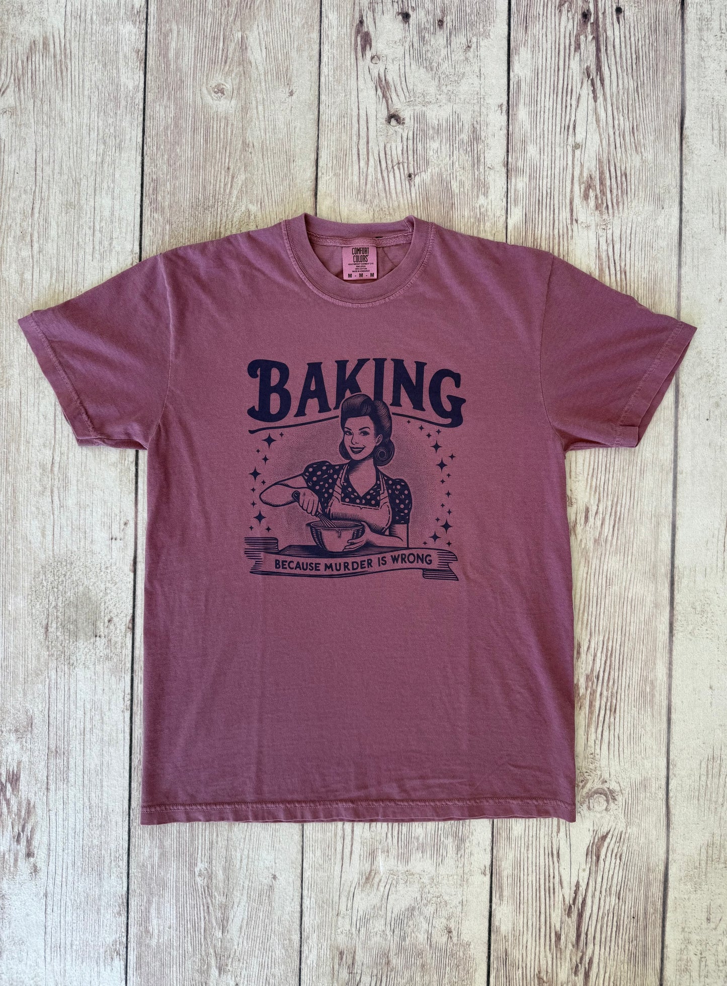 Baking Because Murder Is Wrong T-Shirt