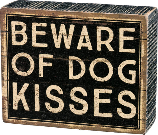 Beware Of Dog Kisses Box Sign