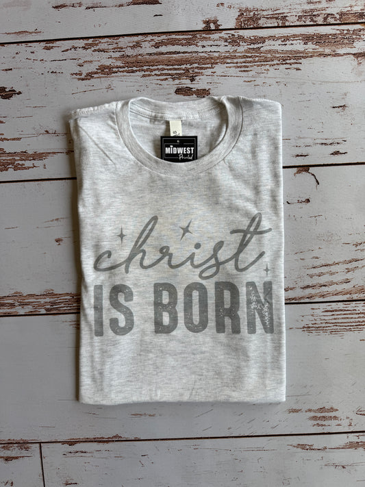Christ is Born Tee